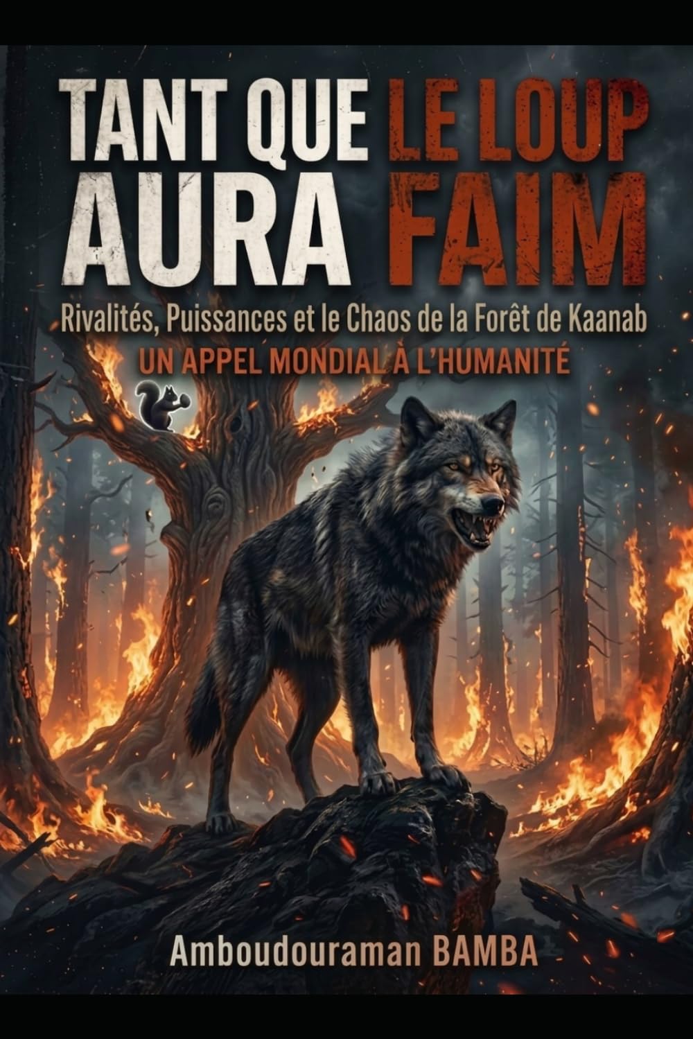 Tant que le loup aura faim: Un appel mondial à l'Humanité