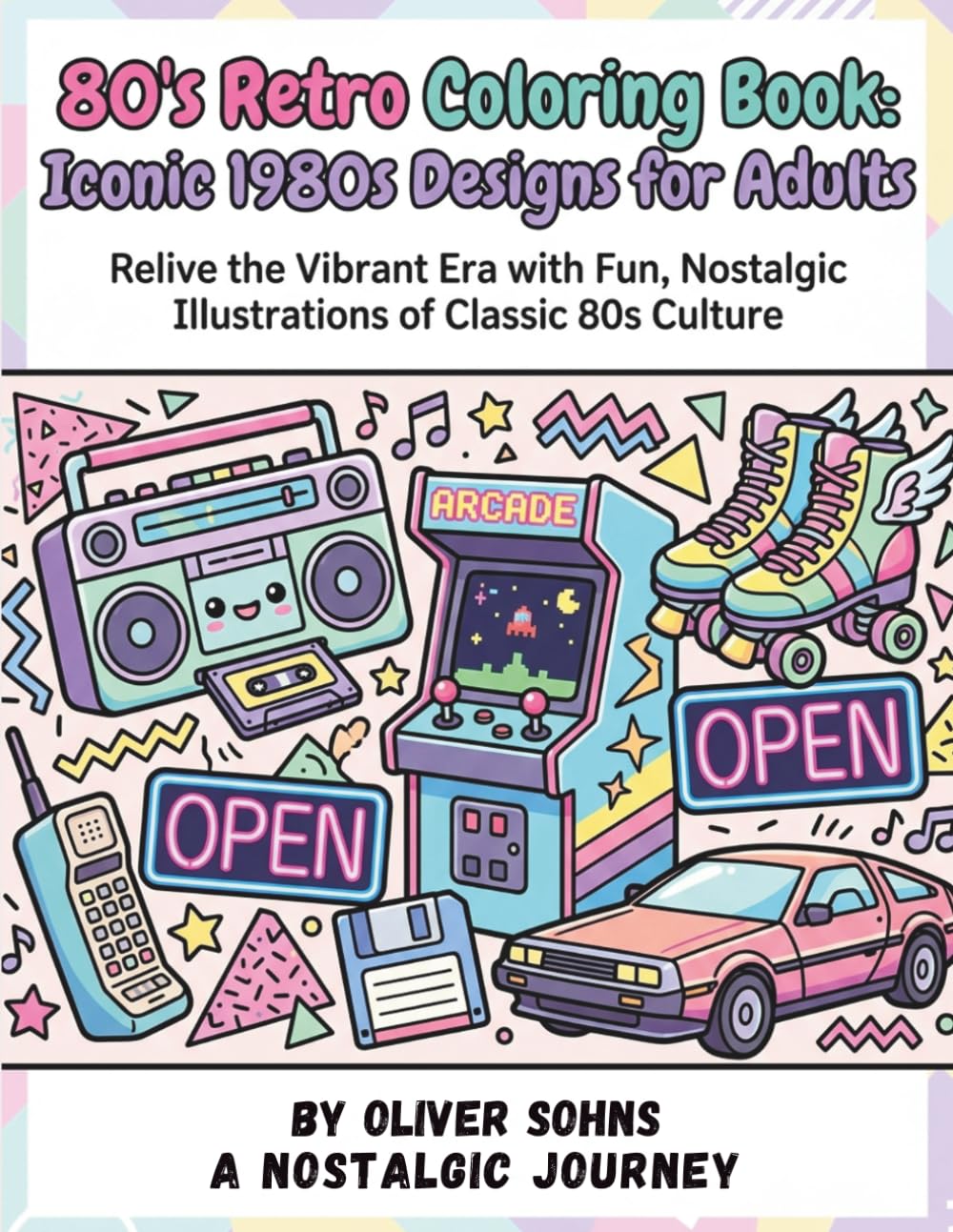 80's Retro Coloring Book: Iconic 1980s Designs for Adults: Relive the Vibrant Era with Fun, Nostalgic Illustrations of Classic 80s Culture