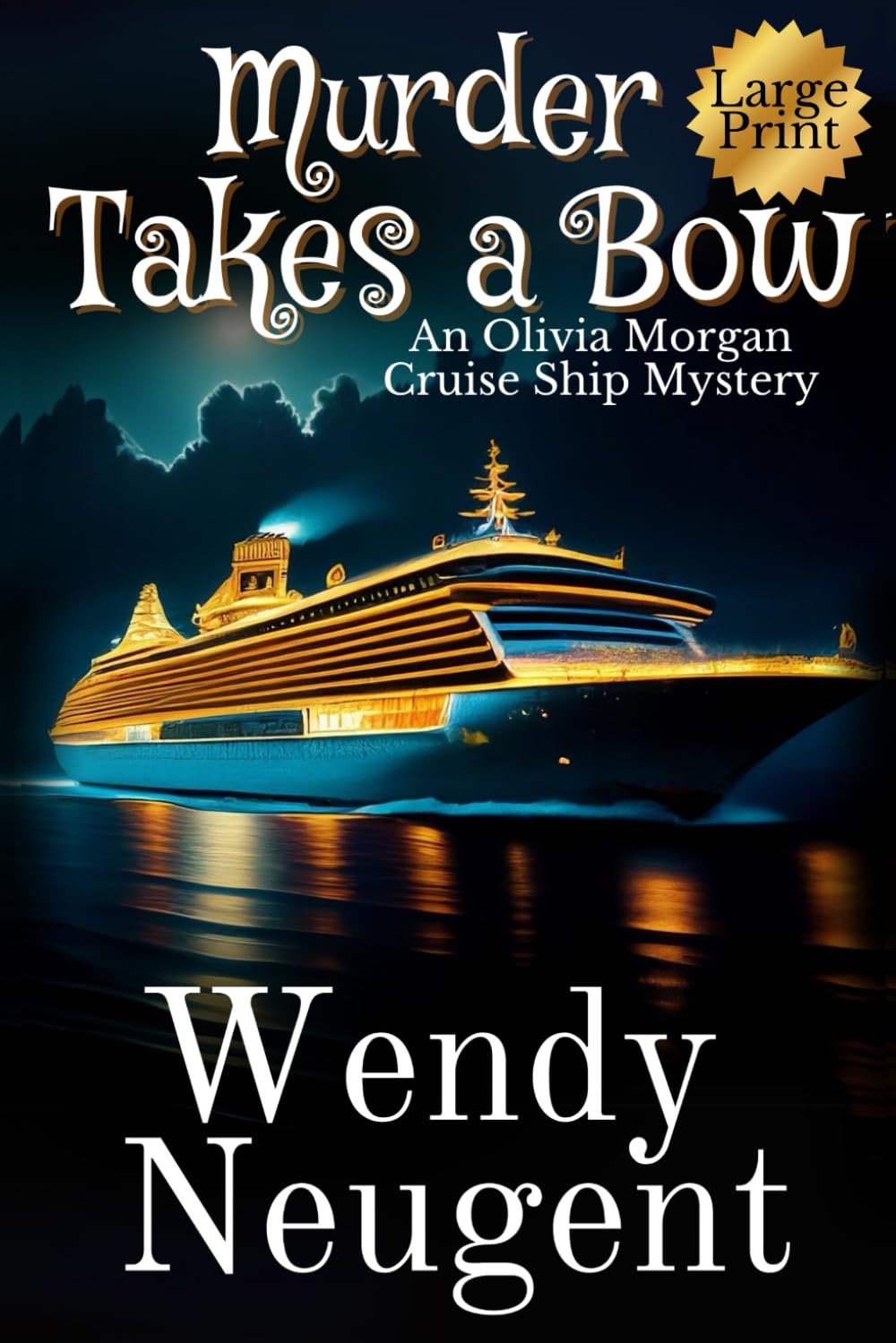 Murder Takes a Bow (Large Print Edition): An Olivia Morgan Cruise Ship Mystery (An Olivia Morgan Cruise Ship Mystery (Large Print Editions))
