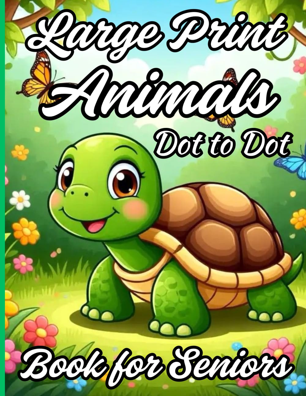 Large Print Animals Dot to Dot Book for Seniors: Large Print Jumbo Dot To Dot For Seniors and Adults | Baby Animals, Sea Life, Birds and More(Easy Dot To Dot Book For Adult & Seniors, Kids)