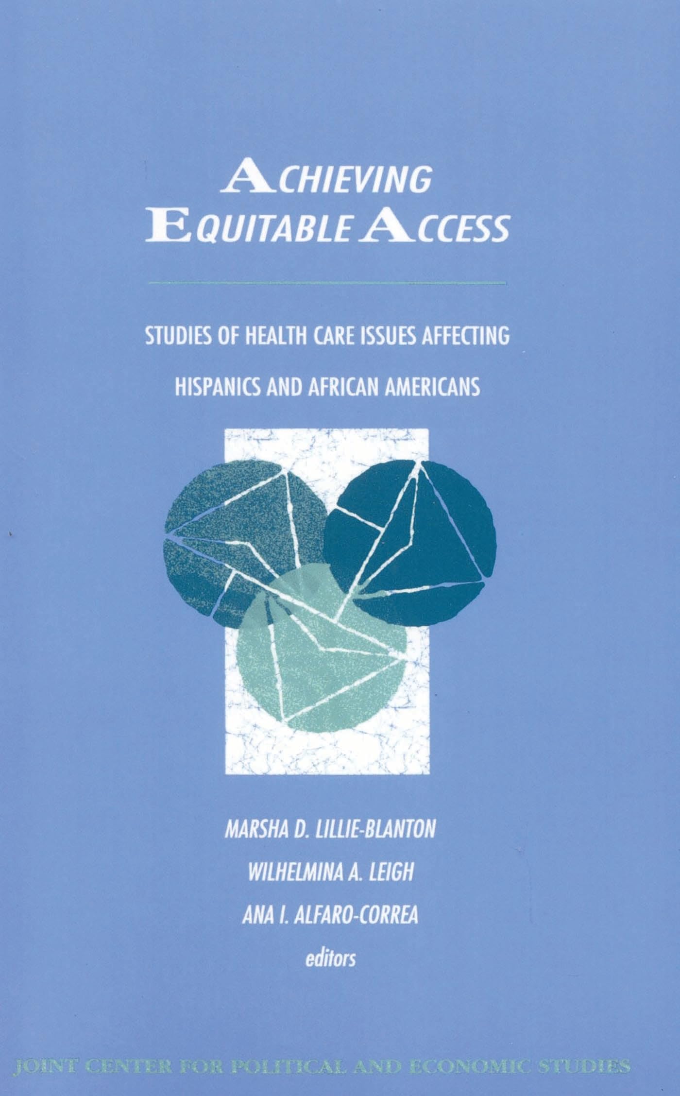 Achieving Equitable Access: Studies of Health Care Issues Affecting Hispanics and African-Americans (Joint Center for Political and Economic Studies)