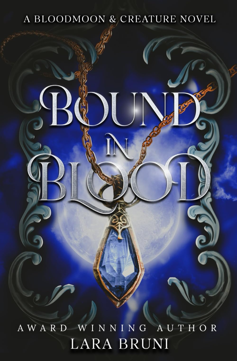Bound In Blood: A Dark Paranormal Fantasy Romance (Bloodmoon & Creature Trilogy)