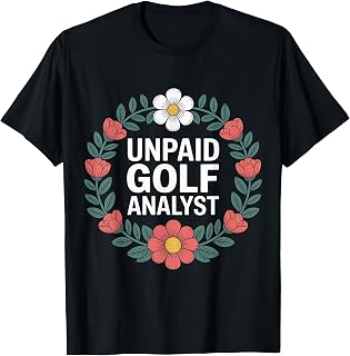 Unpaid Golf Analyst Commentary Competitive Game - T-Shirt