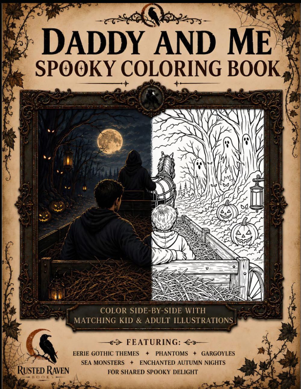Daddy & Me Spooky Coloring Book: A Cozy Gothic Halloween Coloring Experience for Parents and Children (Rusted Raven: Color Together Collection)