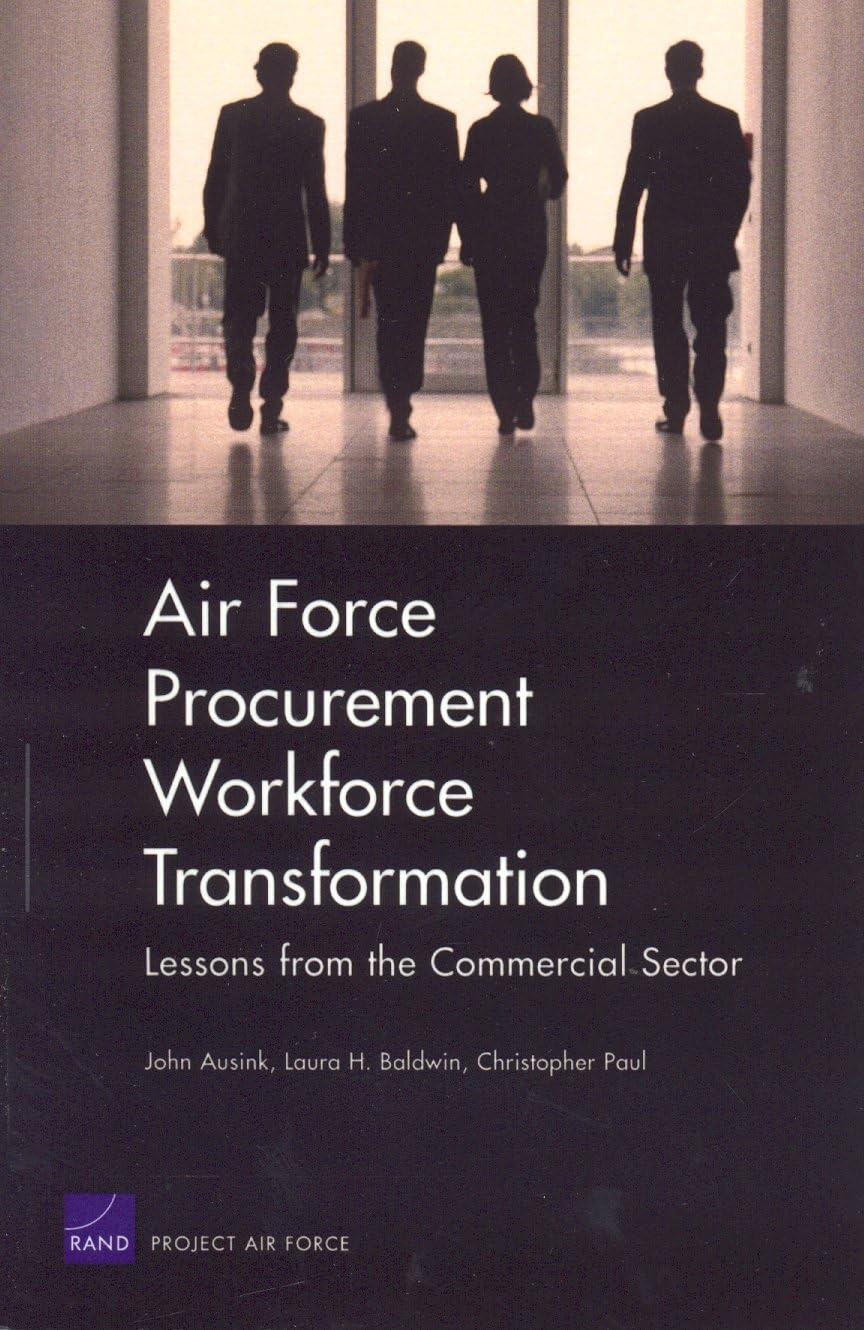 Buy Air Force Procurement Workforce Transformation: Lessons From The Commercial Sector: Lessons from the Commercial Sector for Skills, Training, and ... Sector for Skills, Training, and Metrics) — BookShops.in