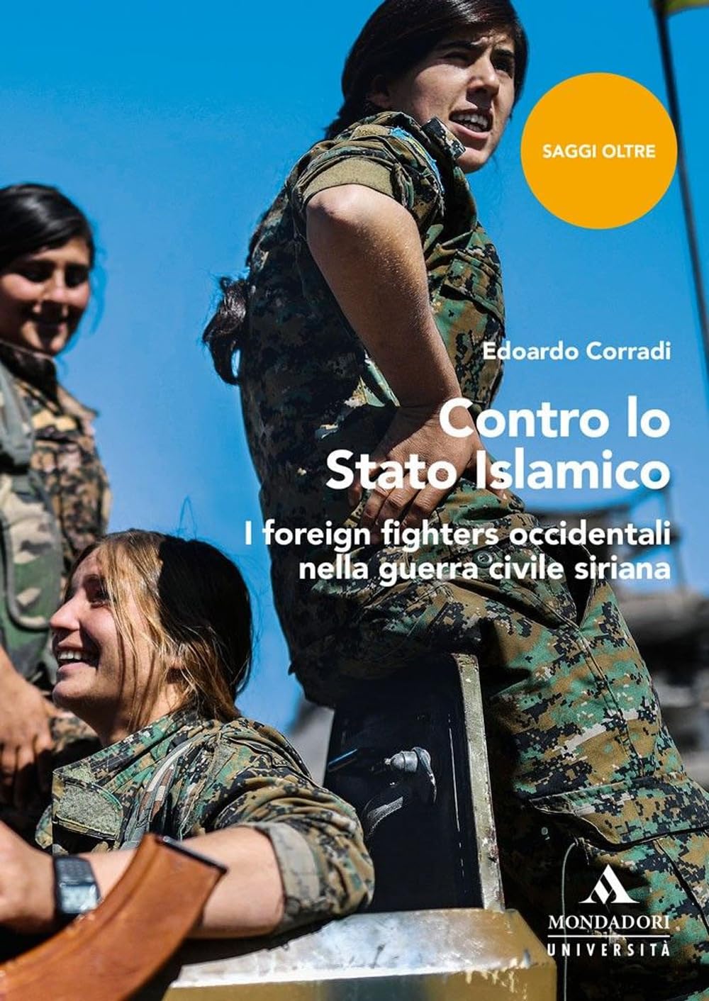Contro Lo Stato Islamico. I Foreign Fighters Occidentali Nella Guerra Civile Siriana - 4