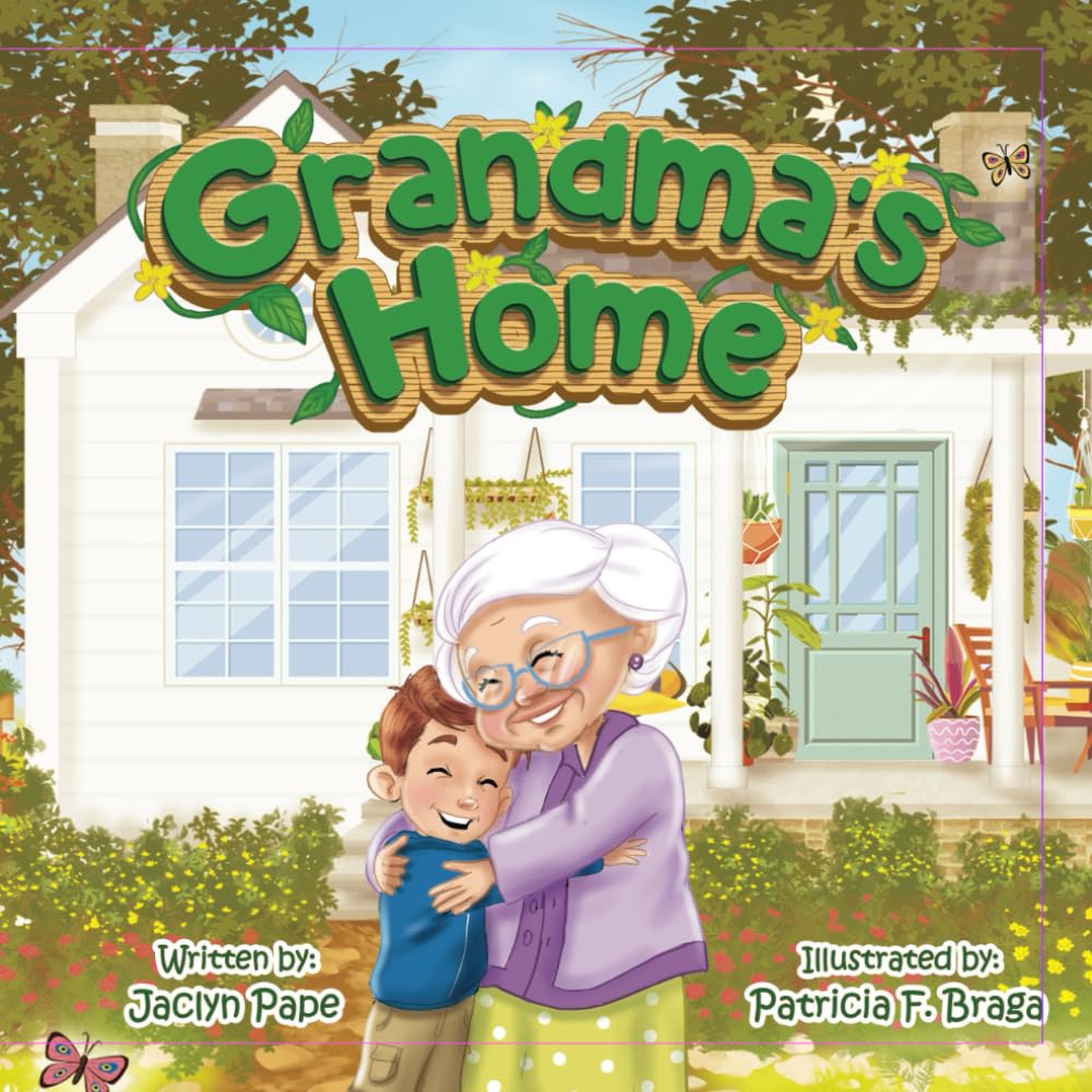 Grandma's Home: A Feel-good Grandma Loves Me Story That Is the Perfect Gift For Grandma