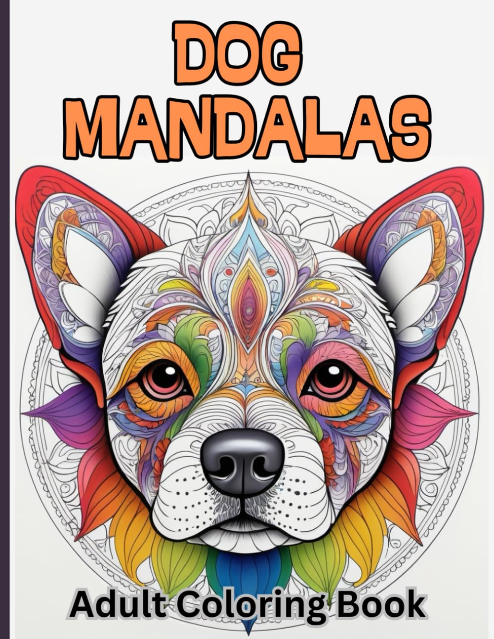Dog Mandalas: fun adult coloring book of dog designs