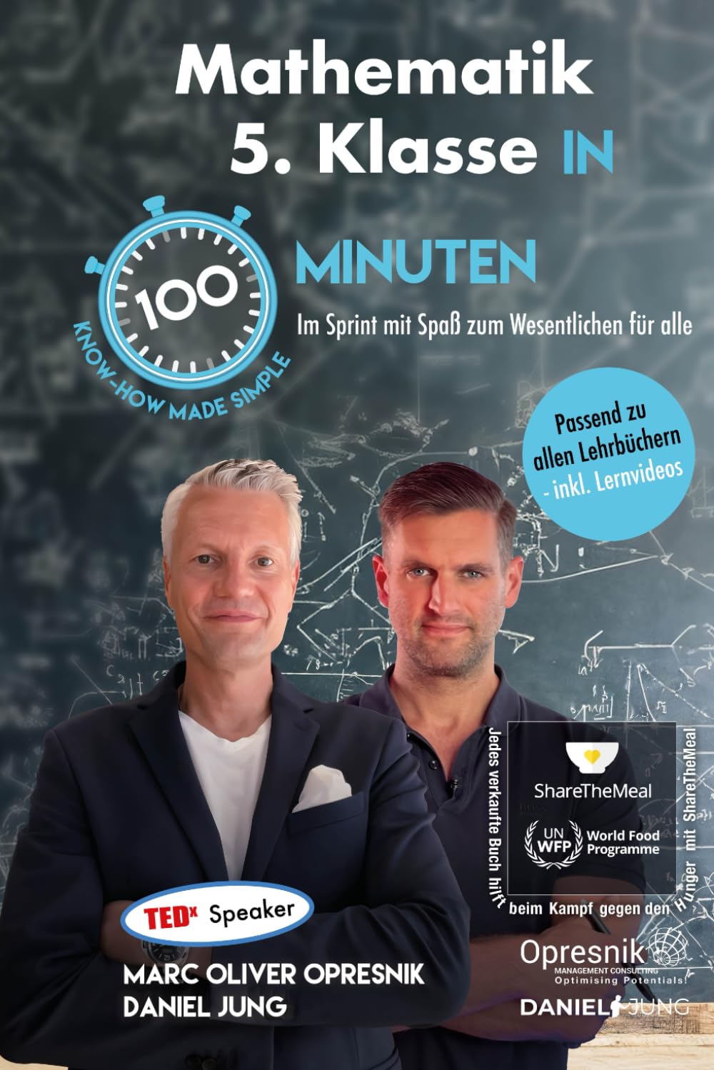 Mathematik 5. Klasse in 100 Minuten: Im Sprint mit Spaß zum Wesentlichen für alle (Opresnik Management Guides, Band 56)