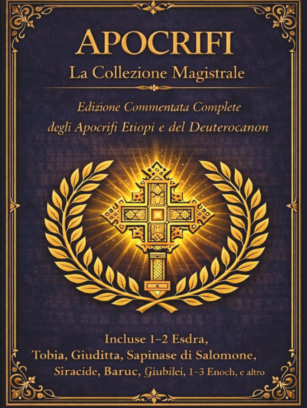 Apocrifi La raccolta principale: L'edizione completa e annotata degli apocrifi e dei deuterocanonici etiopici