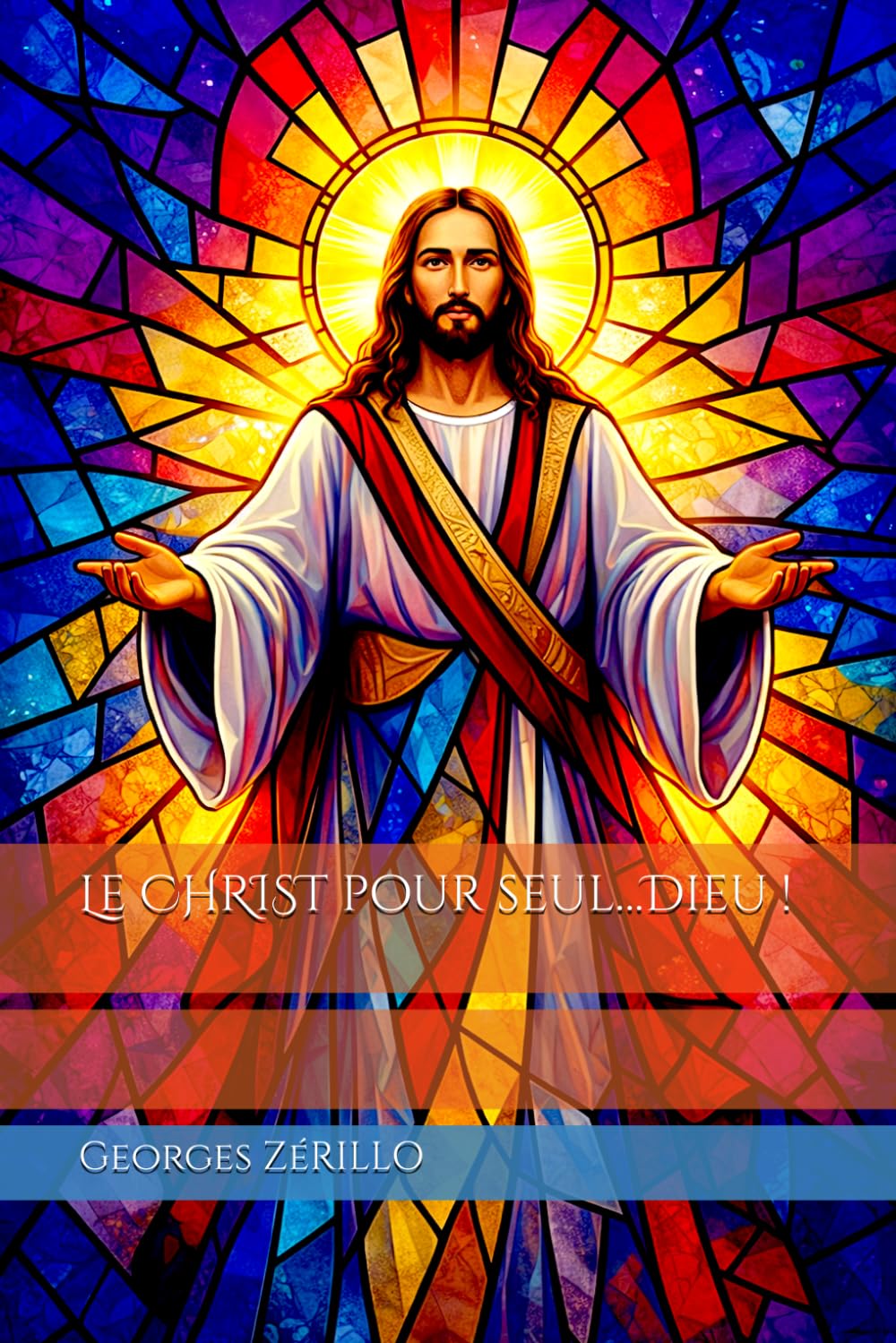 Le CHRIST pour seul…Dieu !