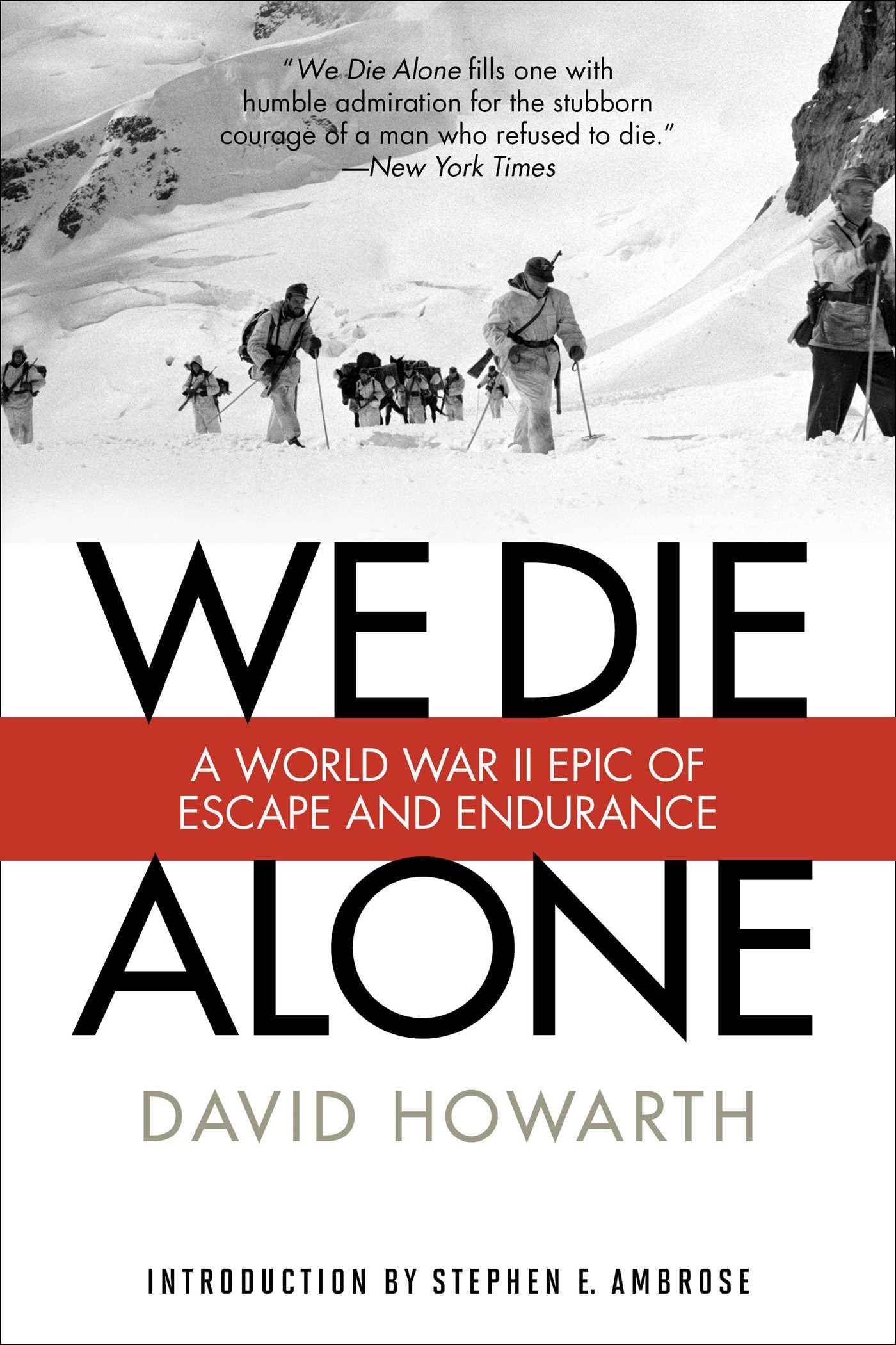 We Die Alone: A WWII Epic Of Escape And Endurance