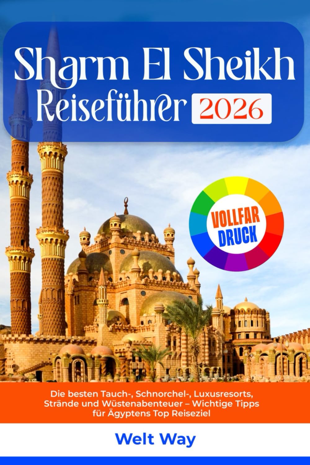 Sharm El Sheikh Reiseführer 2026: Die besten Tauch-, Schnorchel-, Luxusresorts, Strände und Wüstenabenteuer – Wichtige Tipps für Ägyptens Top Reiseziel