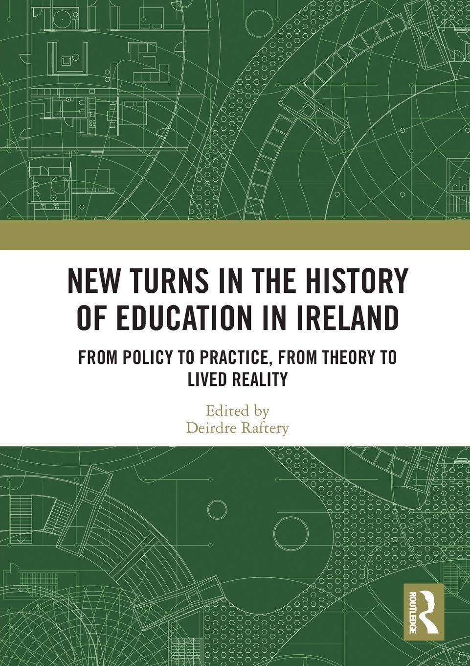 New Turns in the History of Education in Ireland: From Policy to Practice, from Theory to Lived Reality
