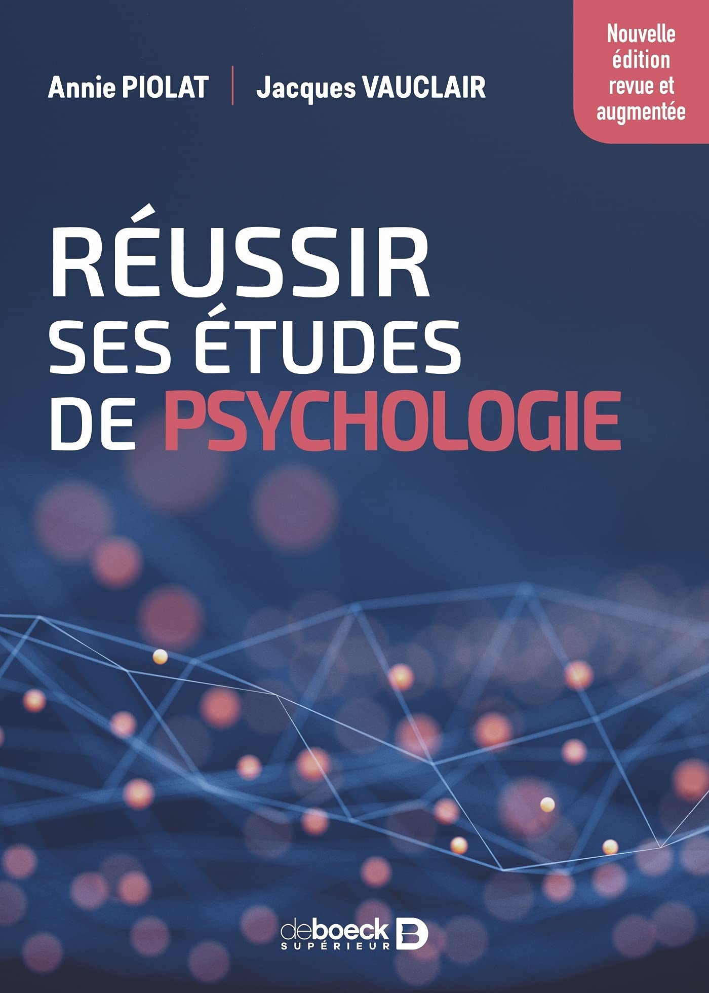 Réussir ses études de psychologie: Nouvelle édition revue et augmentée