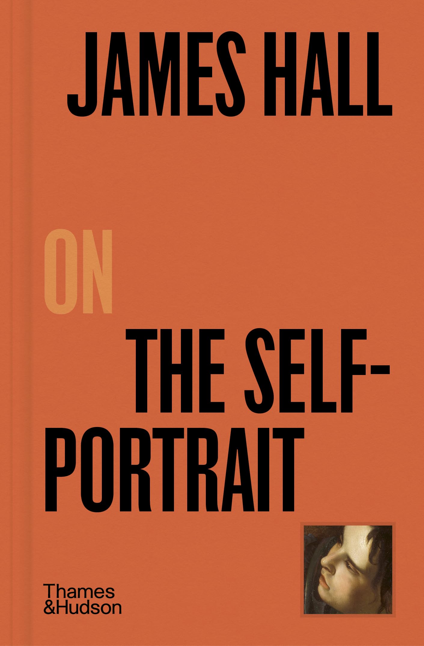 James Hall on The Self-Portrait by James Hall (Hardback Book)
