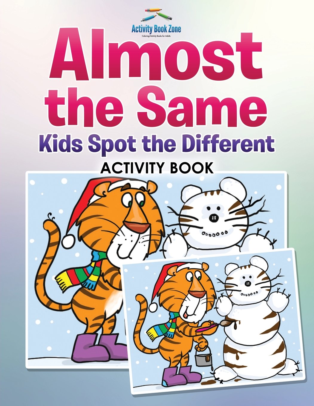 Almost the Same -- Kids Spot the Different Activity Book