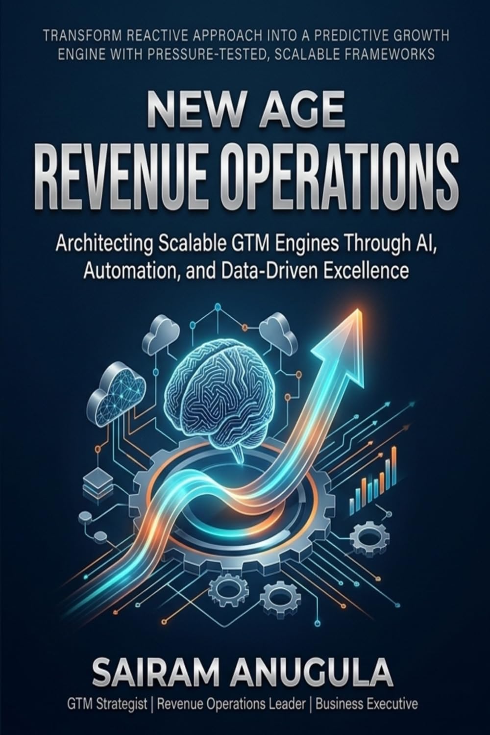NEW AGE REVENUE OPERATIONS: Architecting Scalable GTM Engines Through AI, Automation, and Data-Driven Excellence