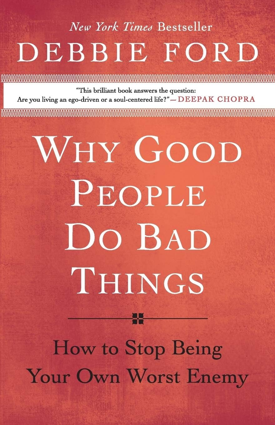 HarperOne Why Good People Do Bad Things: How to Stop Being Your Own Worst Enemy