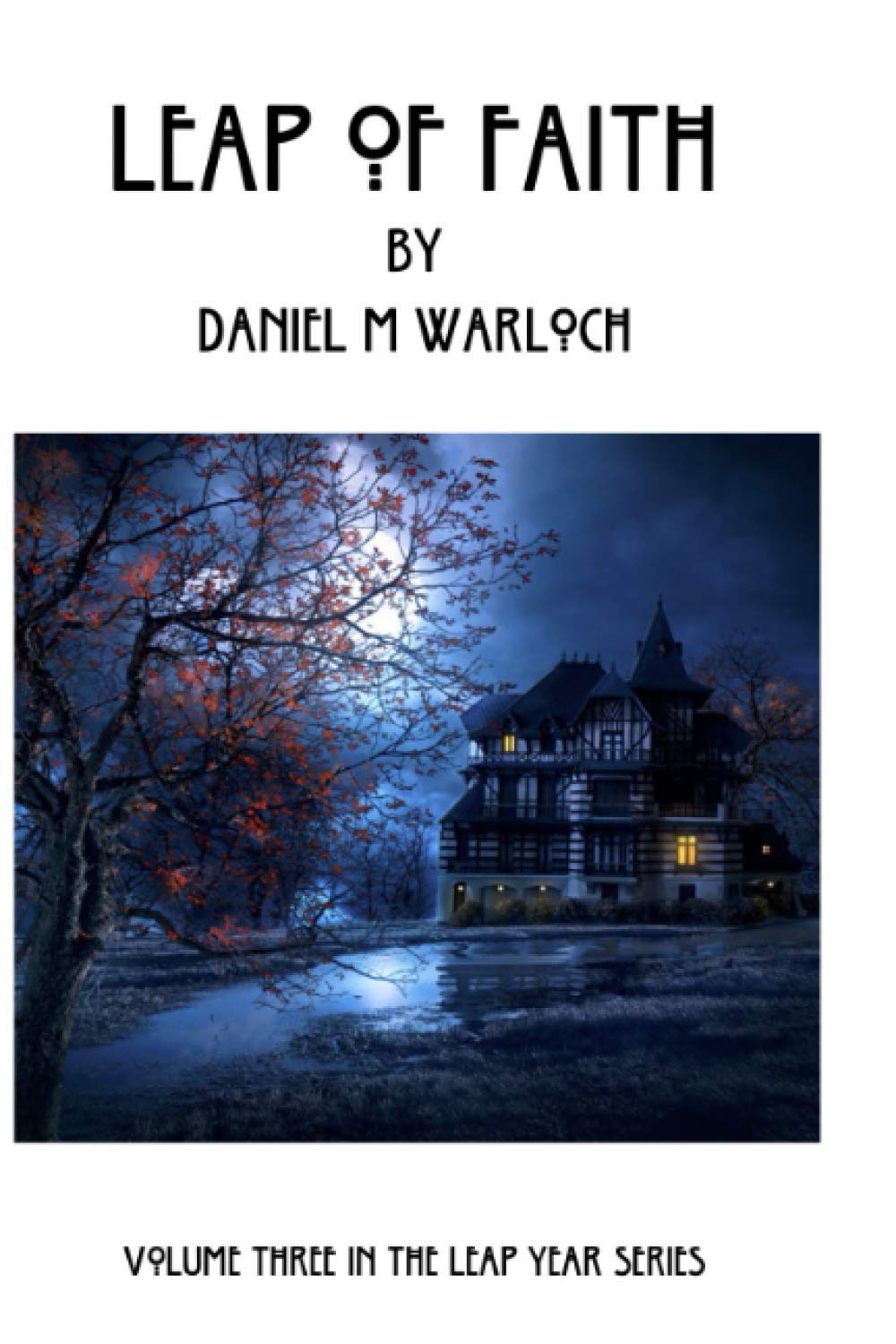 Leap of Faith: Volume three in the Leap Year series