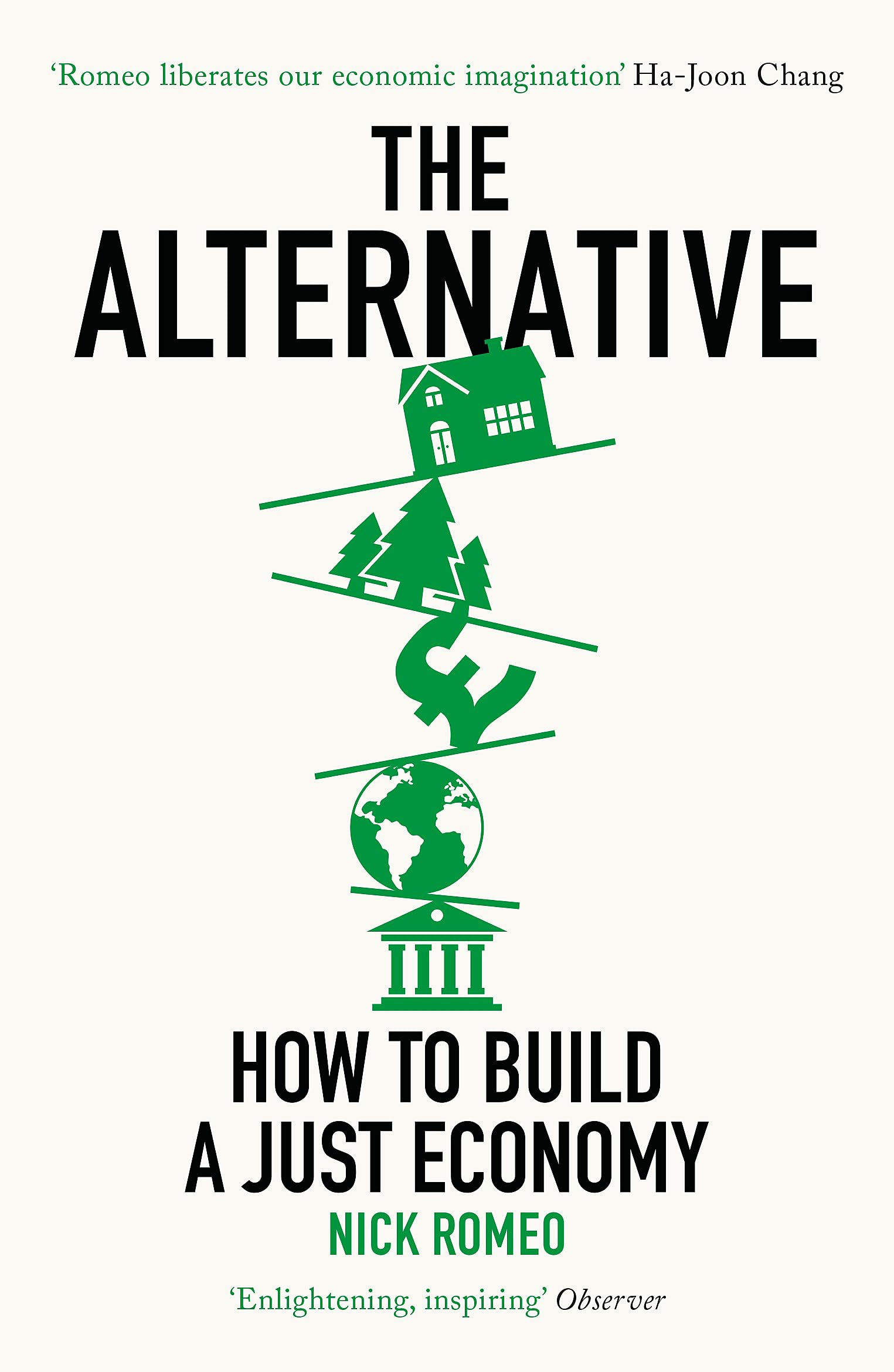 The Alternative: How to Build a Just Economy. Romeo, Romeo, 9781399813815 New**