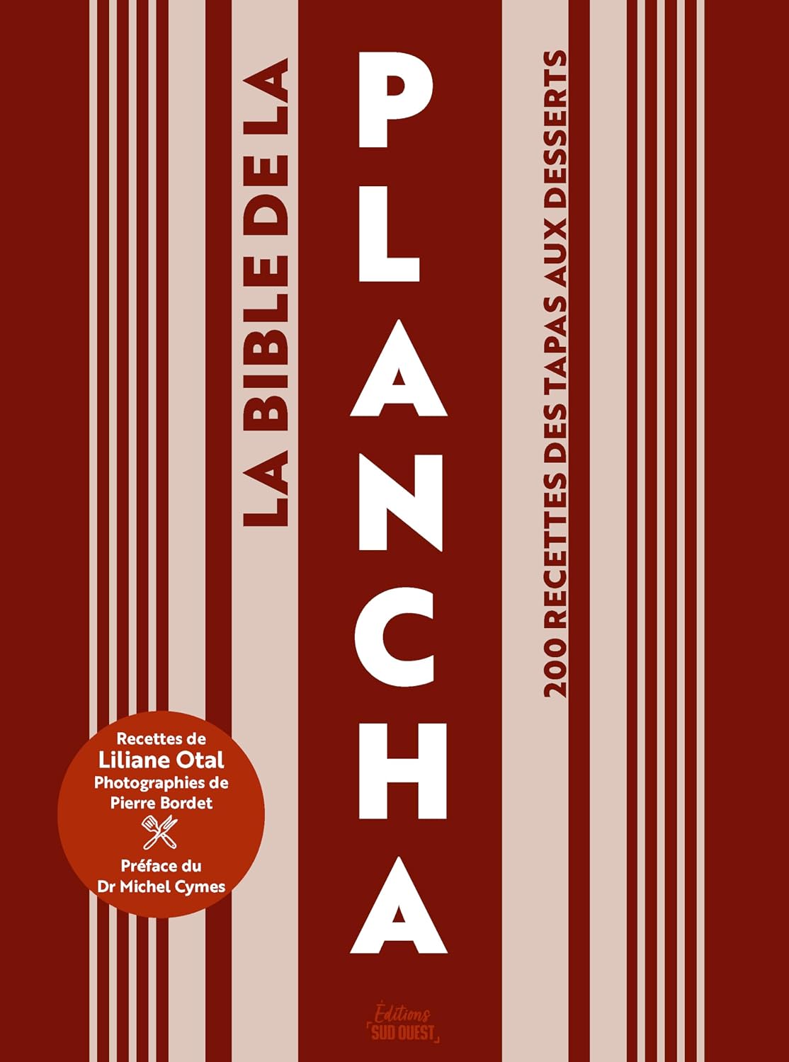LA BIBLE DE LA PLANCHA: 200 recettes des tapas aux desserts visual 1