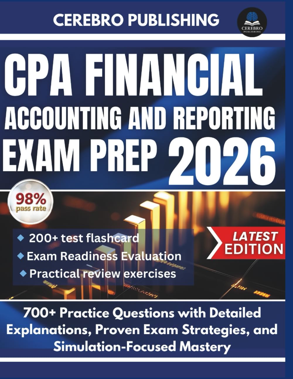 CPA FINANCIAL ACCOUNTING AND REPORTING EXAM PREP 2026: 700+ Practice Questions with Detailed Explanations, Proven Exam Strategies, and Simulation-Focused Mastery (CPA EXAM SUCCESS)