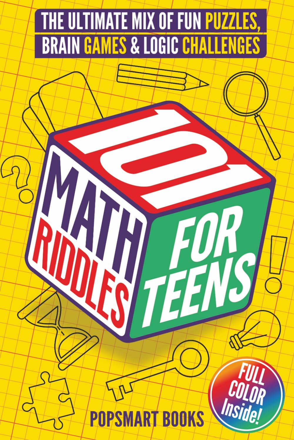 101 Math Riddles for Teens: The Ultimate Mix of Fun Puzzles, Brain Games and Logic Challenges | Full Color Teen Puzzle Activity Book Gift for Boys & Girls | With Answers