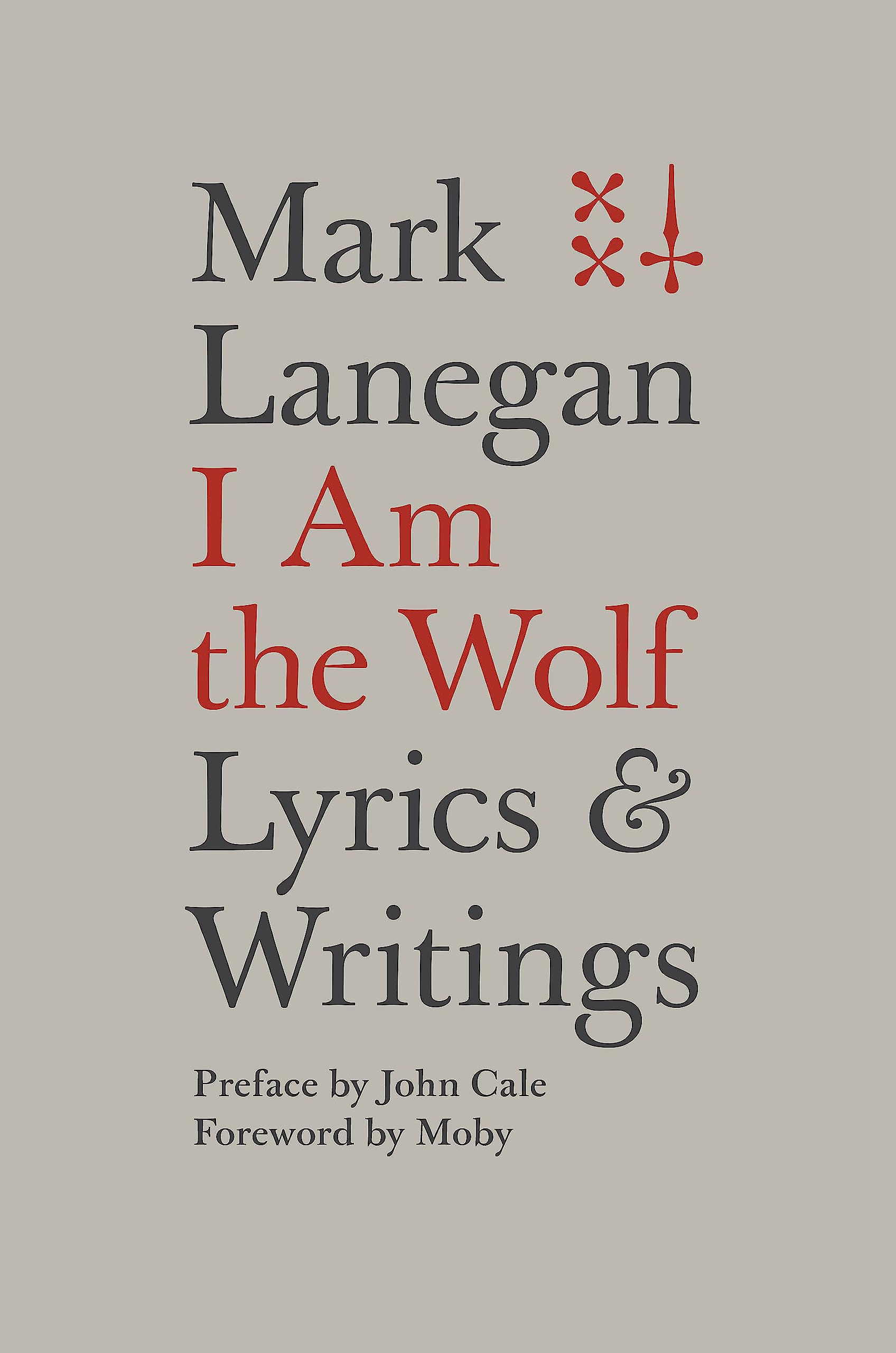I Am the Wolf Lyrics and Writings by Mark Lanegan (Hardback Book)