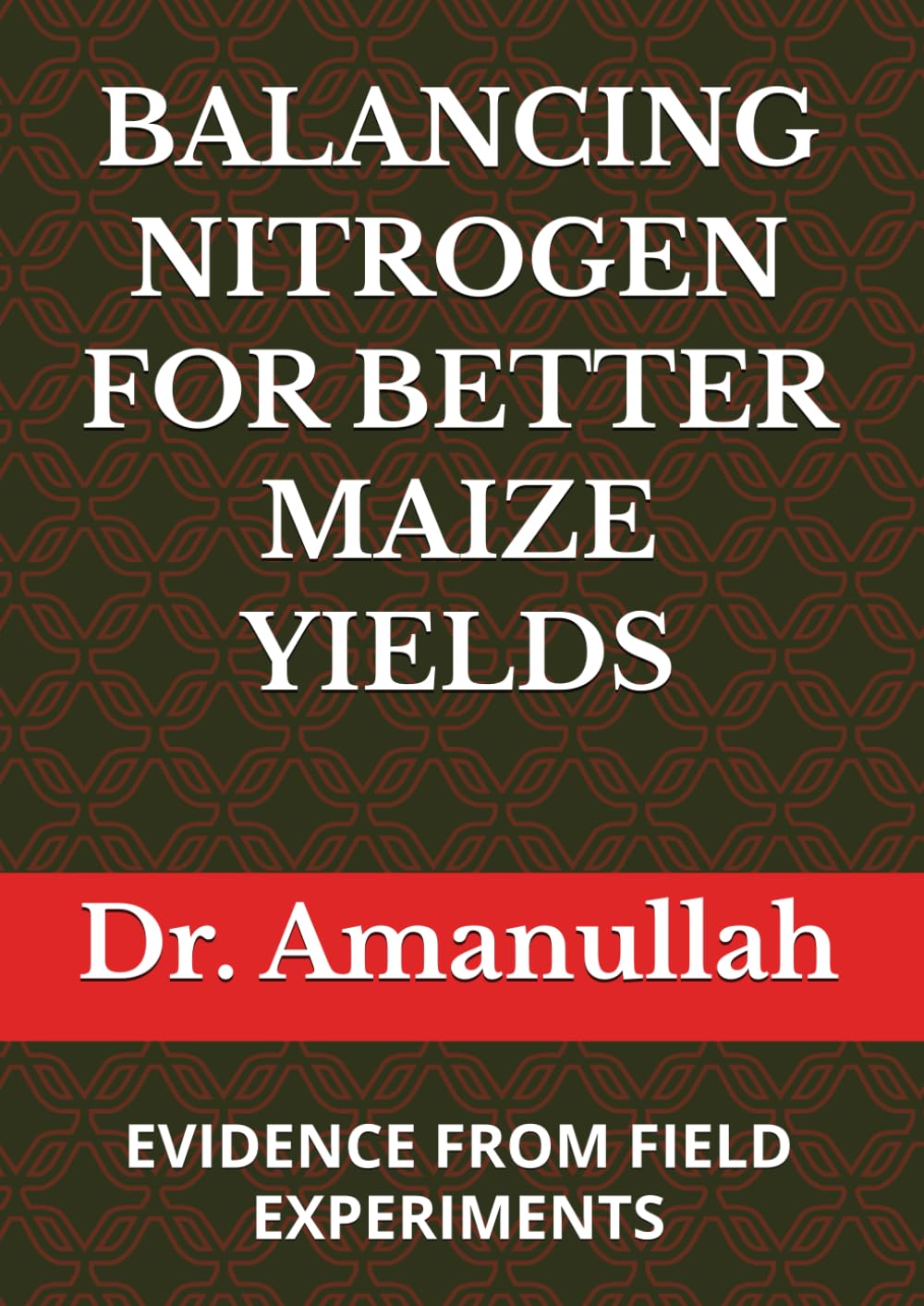 BALANCING NITROGEN FOR BETTER MAIZE YIELDS: EVIDENCE FROM FIELD EXPERIMENTS