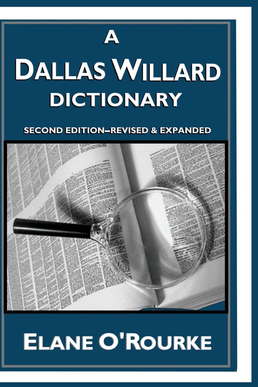 Elane O'Rourke D.Min.A Dallas Willard Dictionary