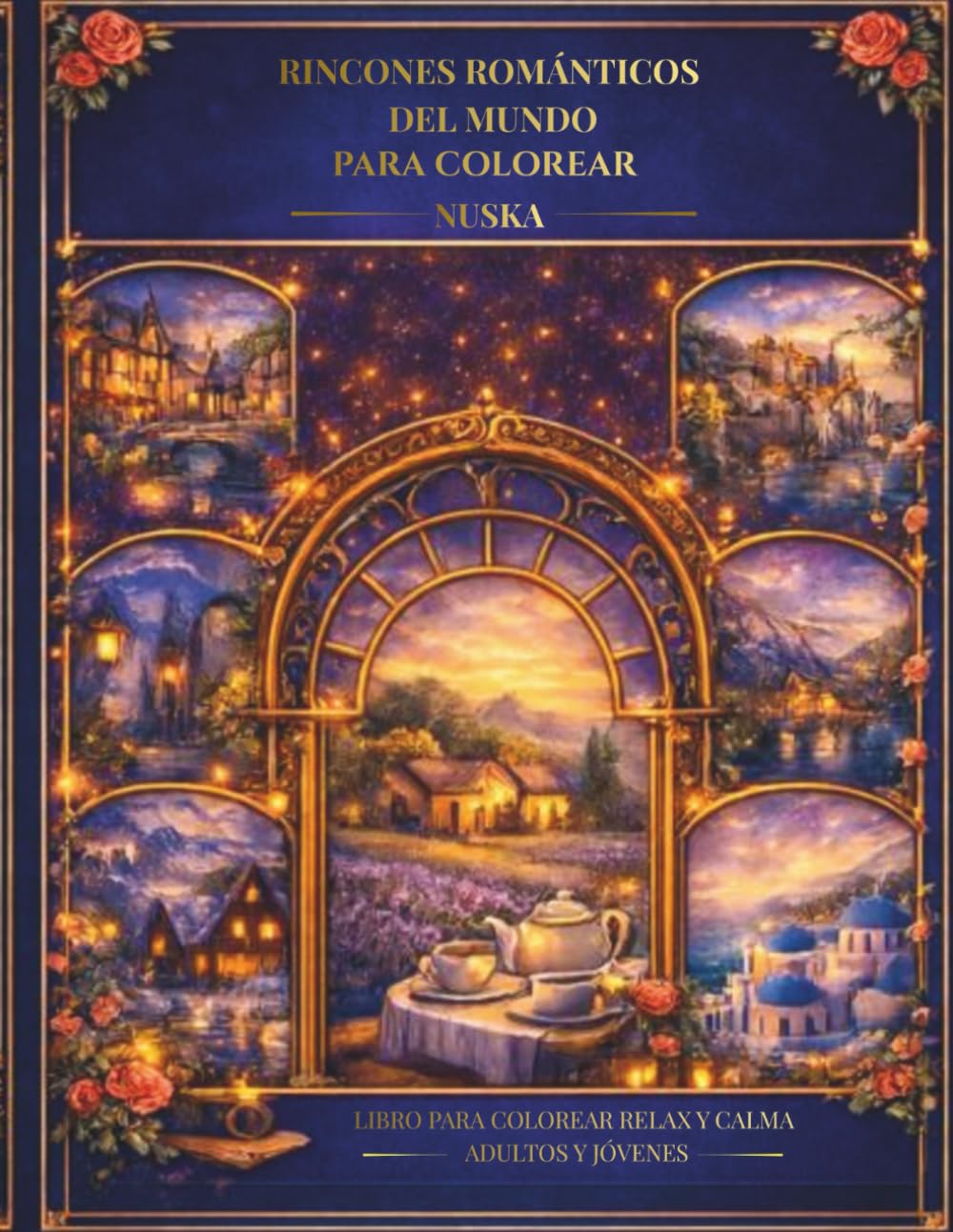 Libro para colorear Rincones Románticos del Mundo: Libro de colorear con 80 ilustraciones para adultos y jóvenes, encuentra la calma y el foco.