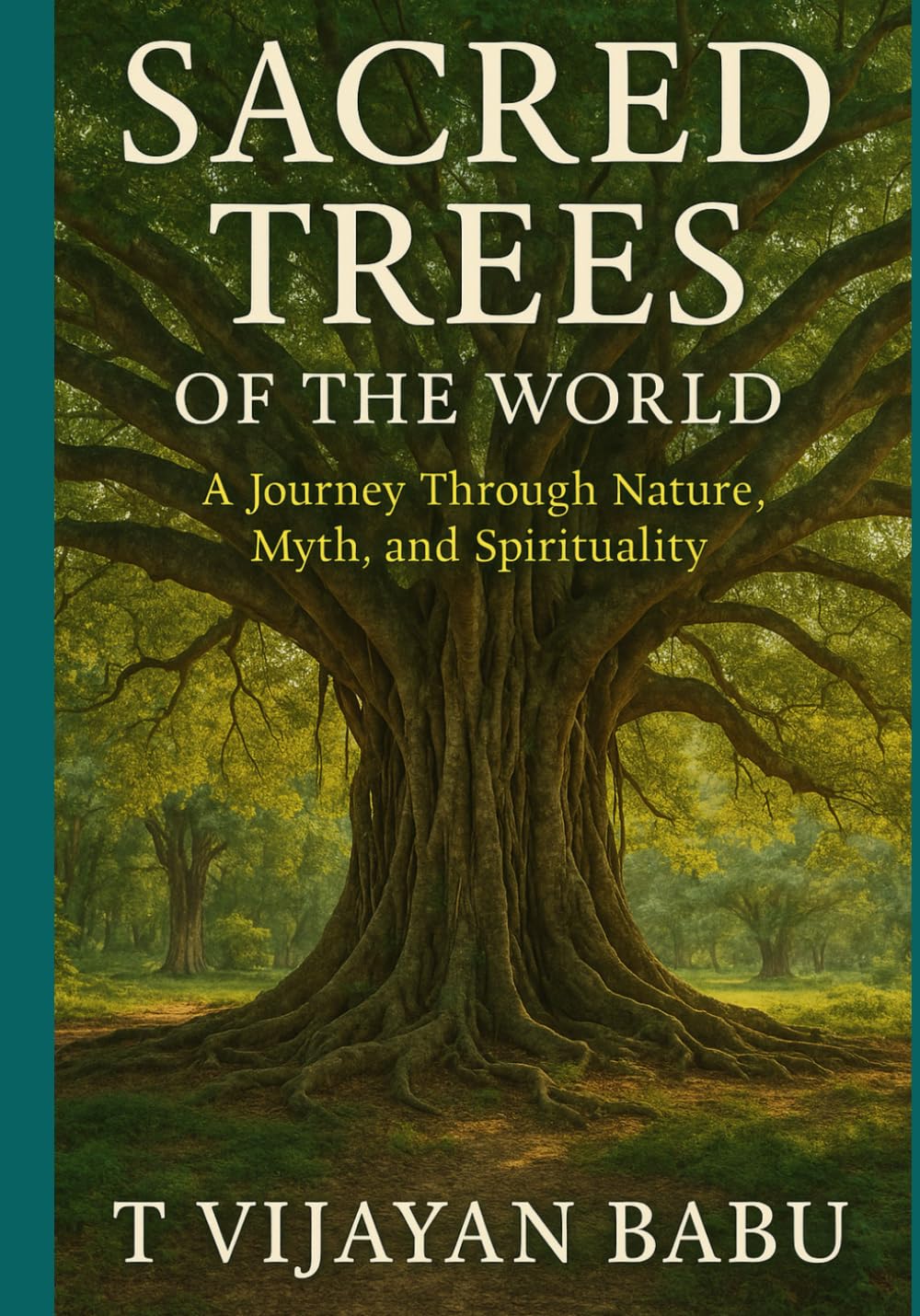 Sacred Trees of the World: A Journey Through Nature, Myth, and Spirituality