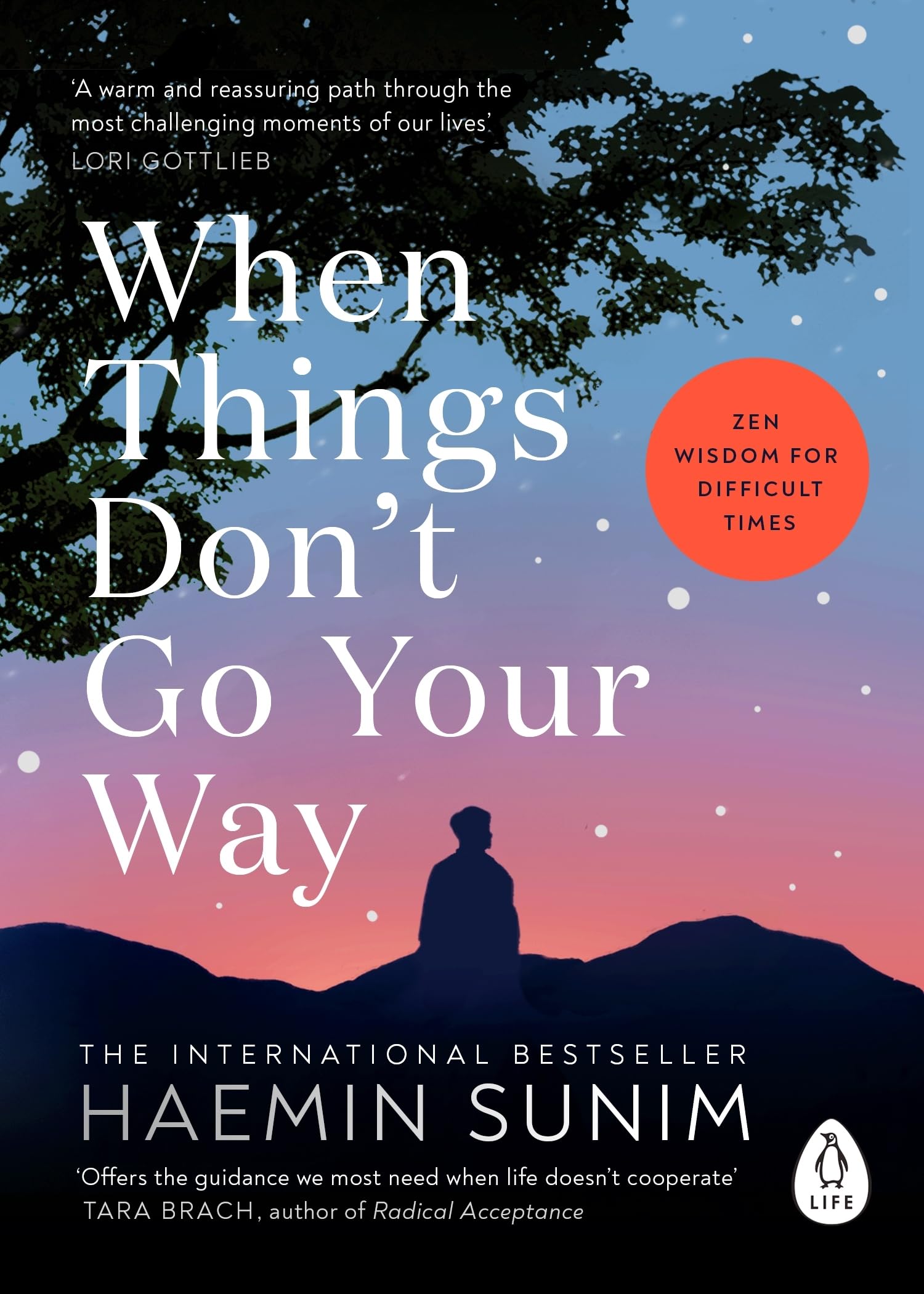 When Things Don’t Go Your Way: The essential book of Zen wisdom for modern living from the bestselling Buddhist monk