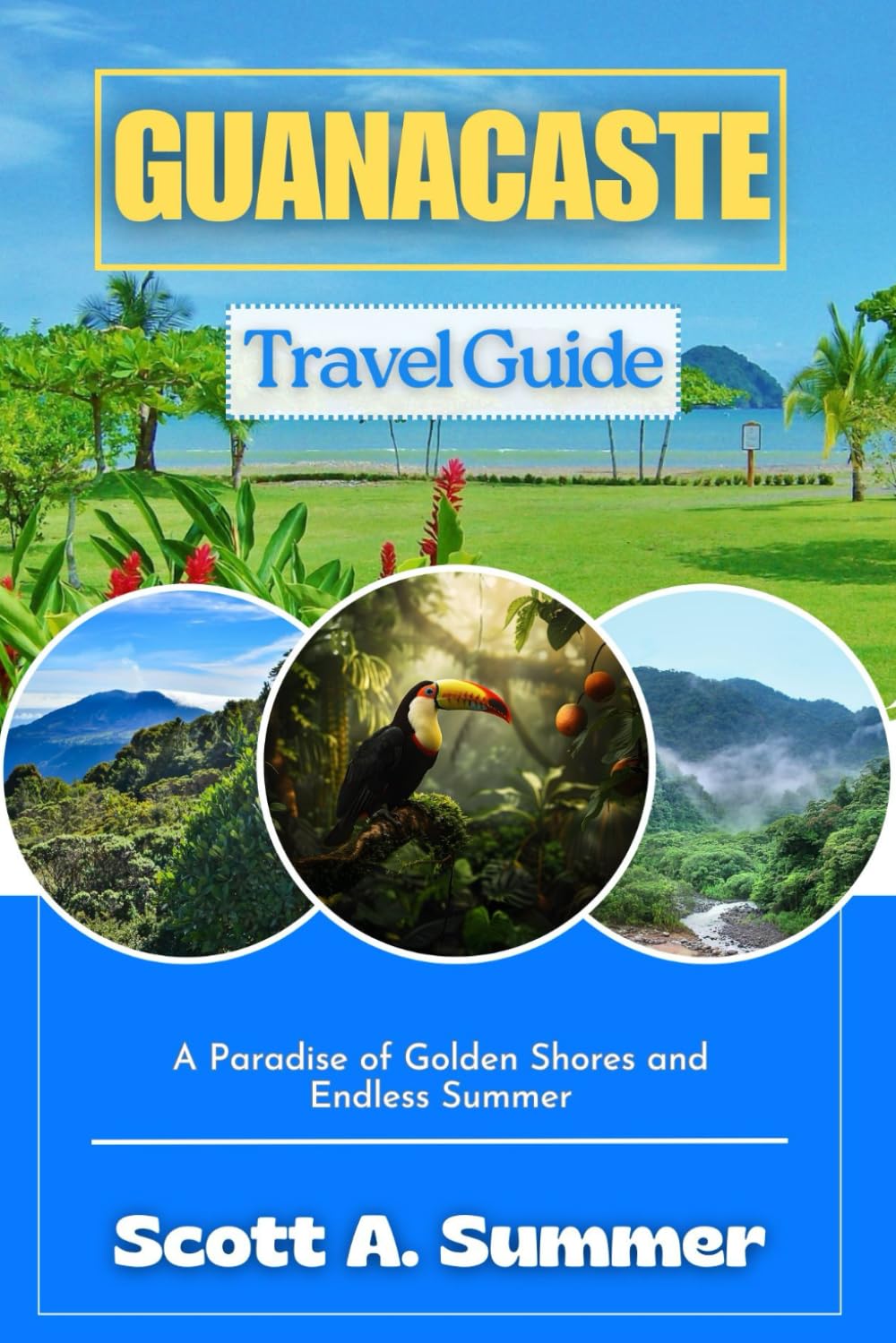 GUANACASTE Travel Guide: A Paradise of Golden Shores and Endless Summer