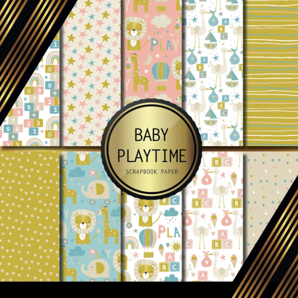 Scrapbook Paper: Baby Playtime: Double Sided Craft Paper For Card Making, Origami & DIY Projects | Decorative Scrapbooking Paper