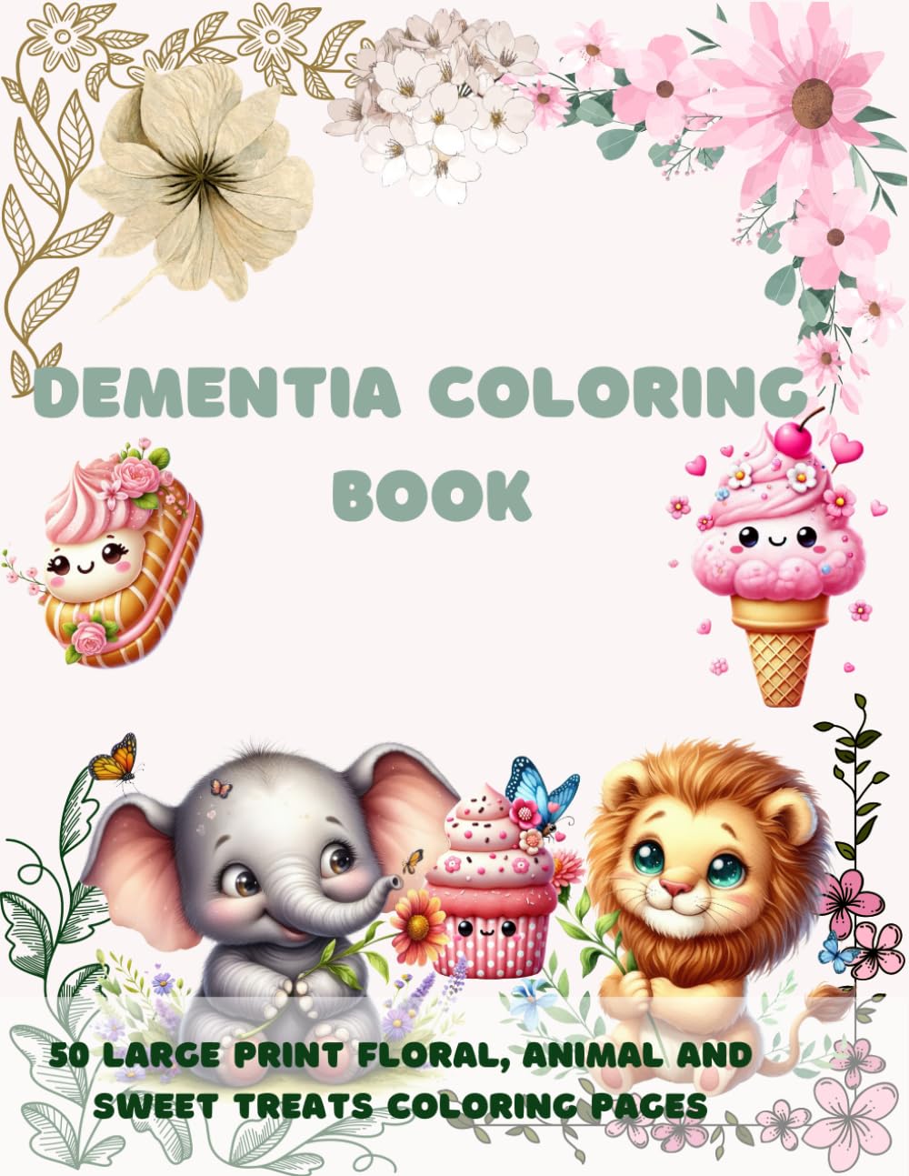 Dementia Coloring Book: Bold and easy coloring book for seniors | 50 Large Print Coloring Pages of Flowers, Animals, Food and More