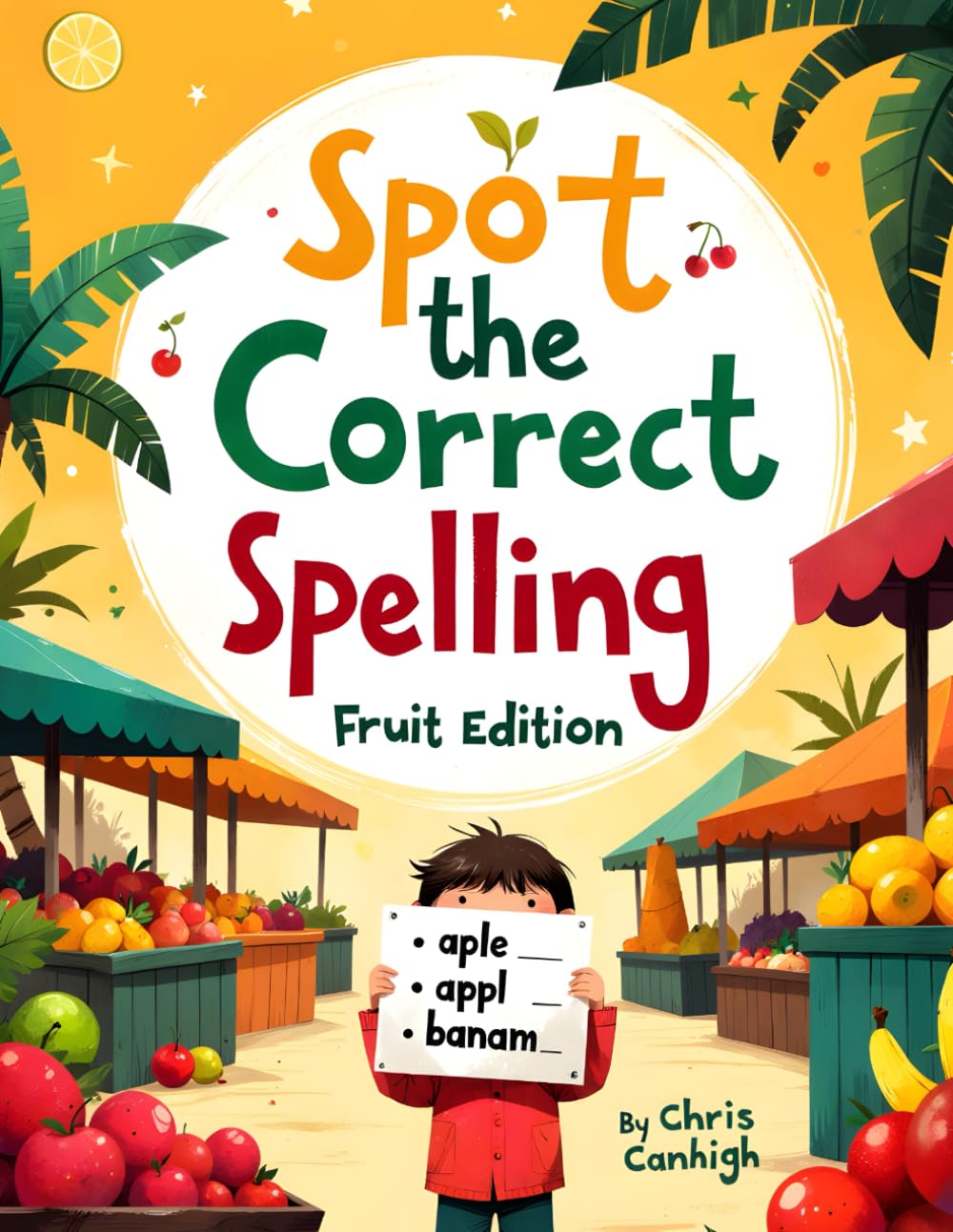 Spot the Correct Spelling: Fruit Edition