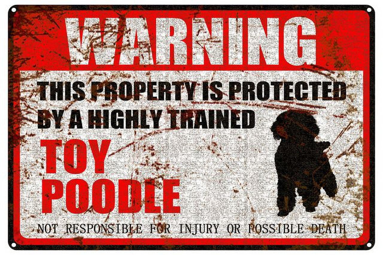 peiyeety Toy Poodle Warning Aluminum Metal Sign Pet Gift,This Property is Protected by Highly Trained Sign 12X8 Inch