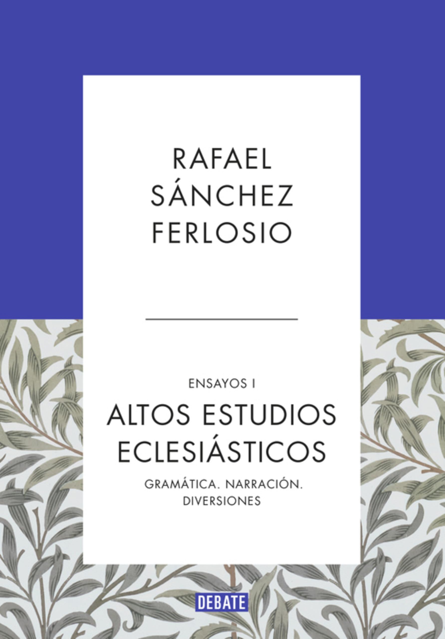 Altos Estudios Eclesiásticos (Ensayos 1): Gramática. Narración. Diversiones (Ensayo y Pensamiento)
