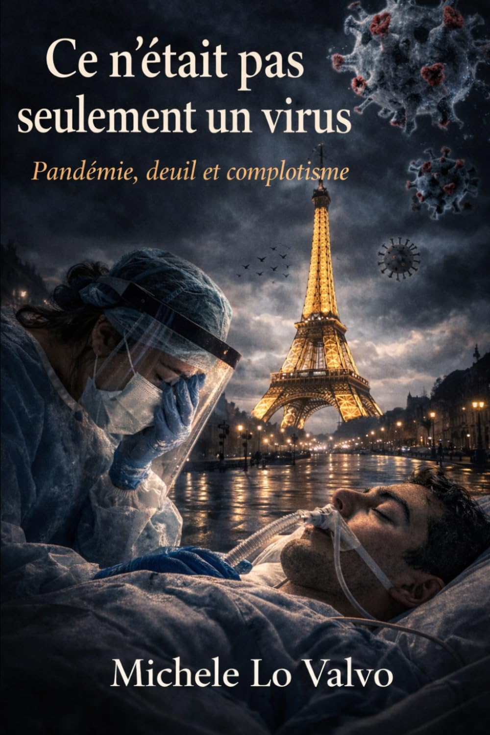 Ce n'était pas seulement un virus: Pandémie, deuil et complotisme