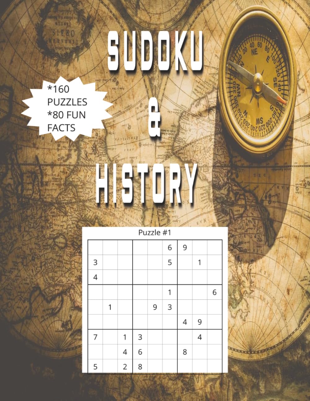 SUDOKU & HISTORY 160 PUZZLES|80 FUN FACTS: Fun Brain Challenges| Relaxing Number Puzzles to Sharpen Logic Skills| Mind Boosting Number Games for ... to Improve Concentration. FUN HISTORY FACTS
