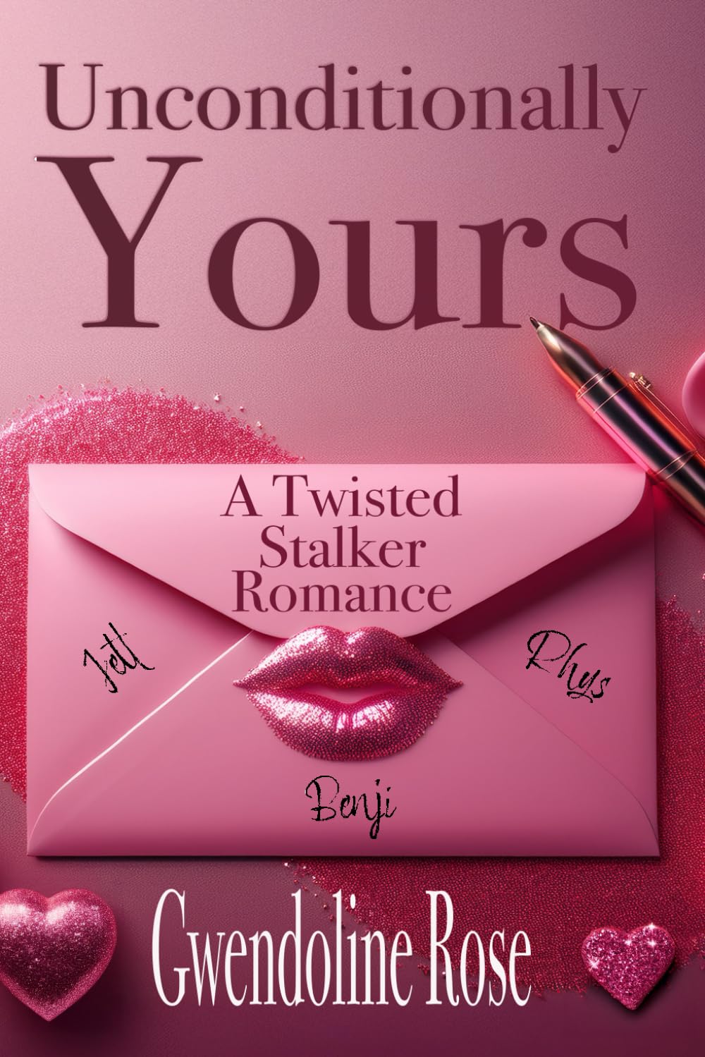 Unconditionally Yours: A Twisted Stalker Reverse Harem Romance