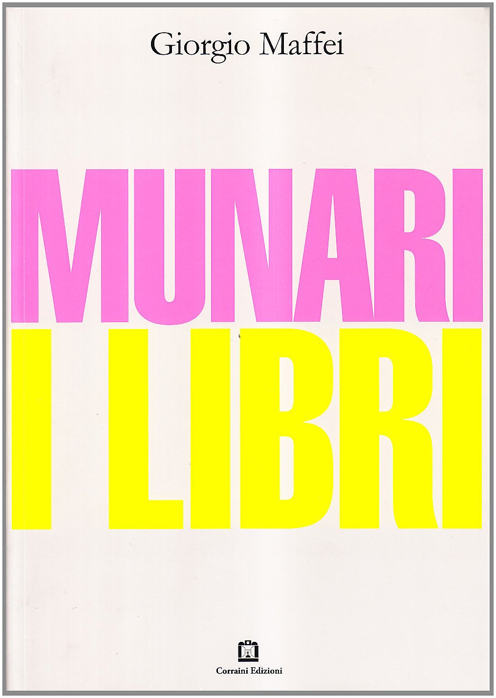 DEI LIBRI Munari. I libri. Ediz. illustrata