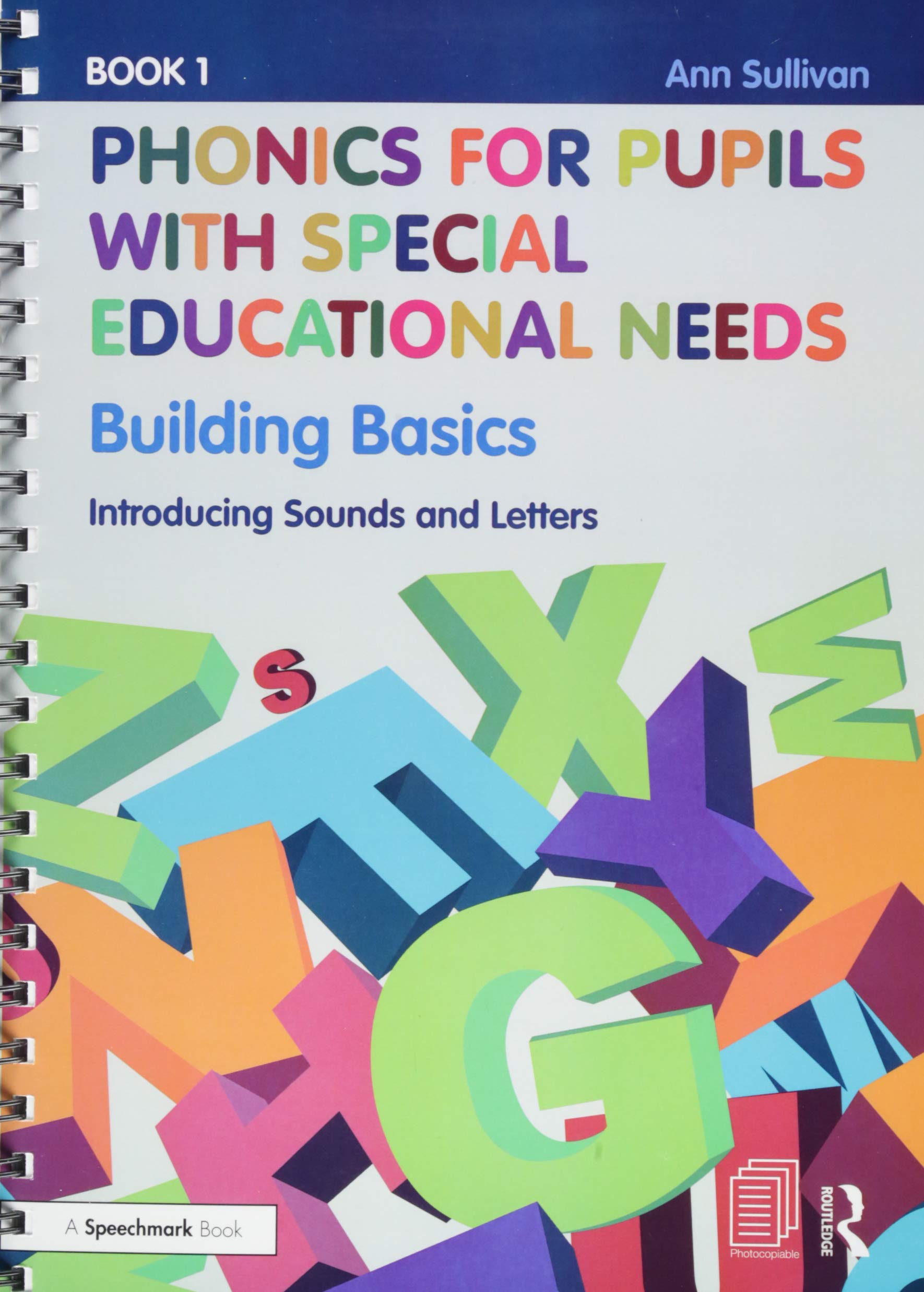 Phonics for Pupils with Special Educational Needs Book 1: Building Basics: Introducing Sounds and Letters