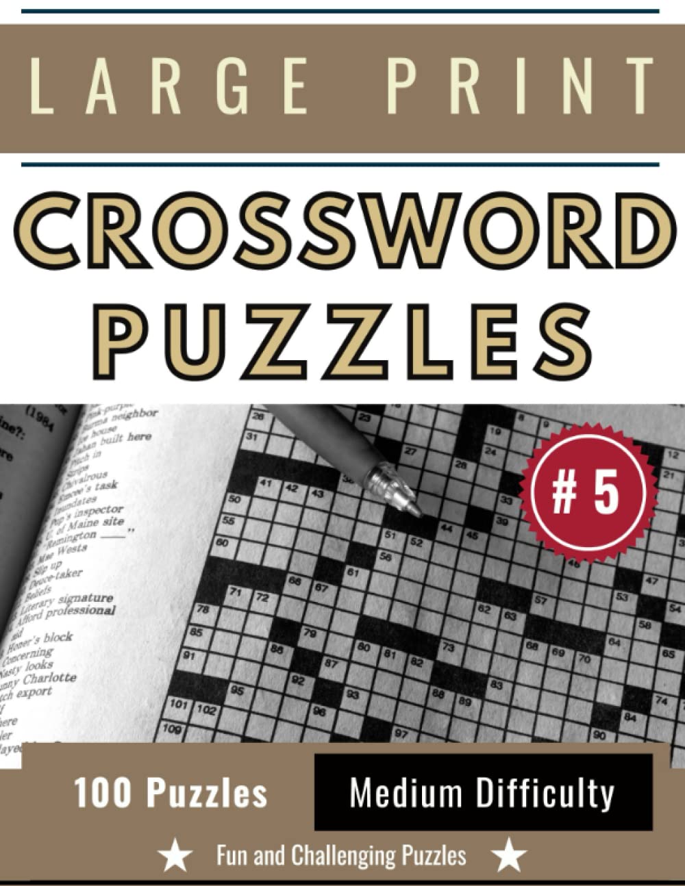 Large Print Crossword Puzzles: Volume 5, 100 Medium Difficulty Puzzles for Adults and Seniors