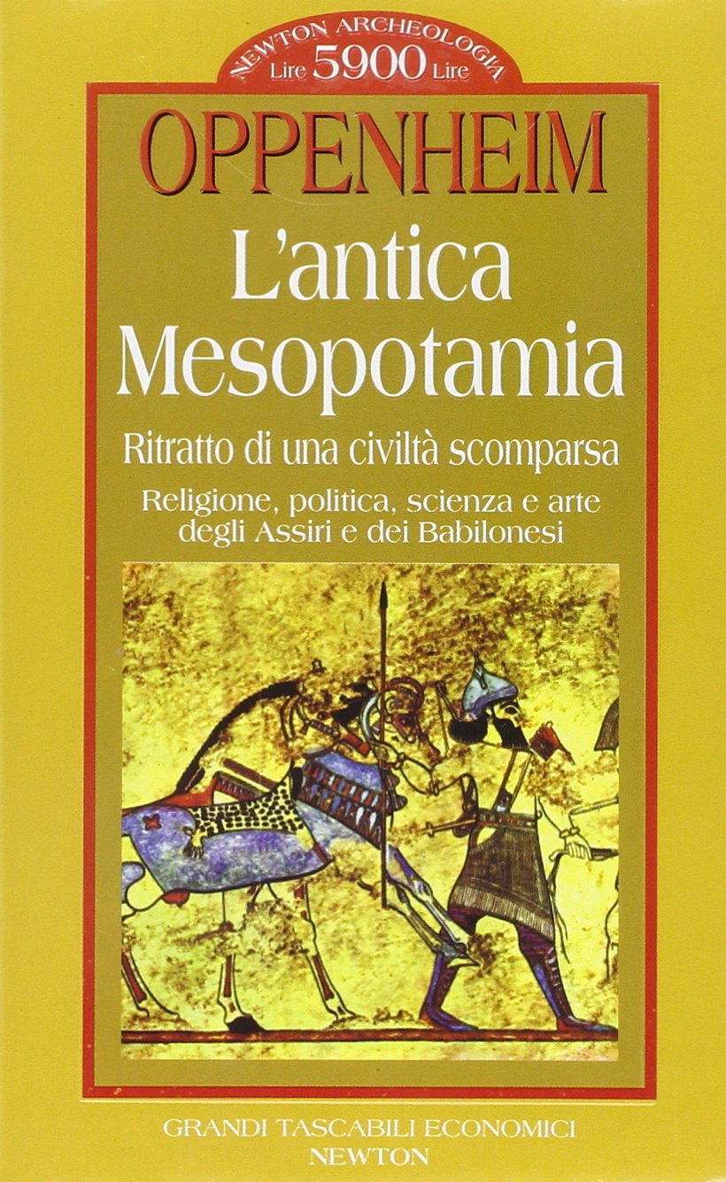 L'antica Mesopotamia. Ritratto di una civiltà scomparsa