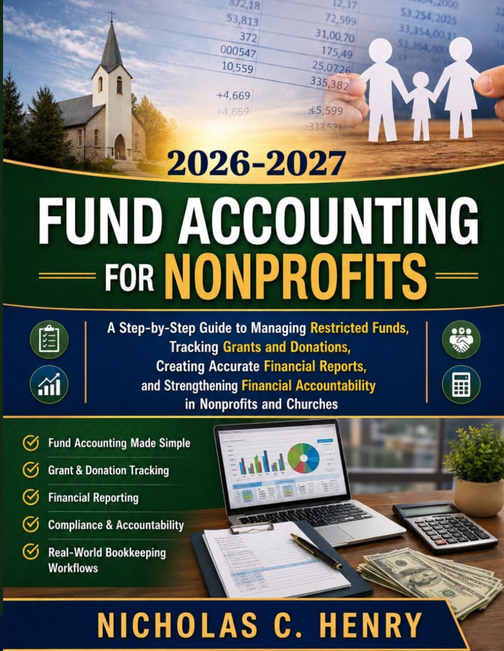 Fund Accounting for Nonprofits (2026–2027): A Step-by-Step Guide to Managing Restricted Funds, Tracking Grants and Donations, Creating Accurate ... (The Nonprofit Accounting Success Series)