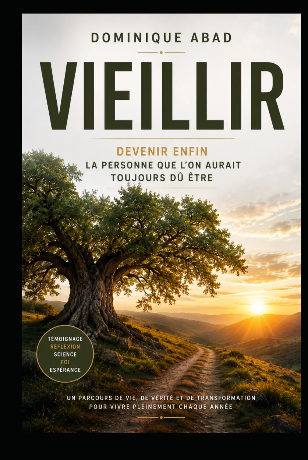 Vieillir: Devenir enfin la personne que nous aurions toujours dû être