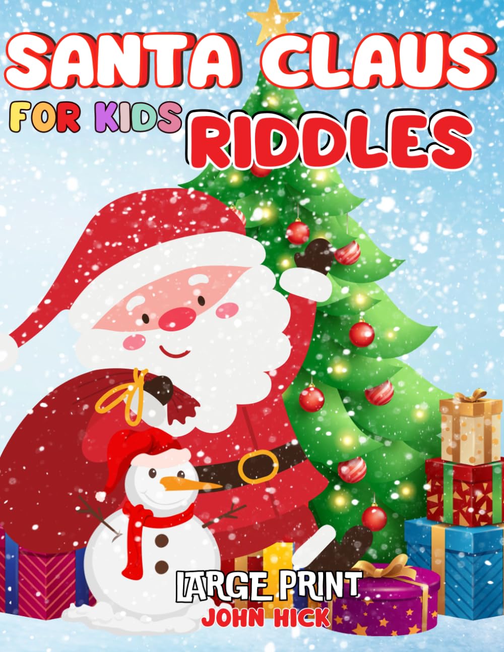 Santa Claus Riddles for Kids: A Collection of Jolly Claus Conundrums Jokes, Festive Fun, Kid-Friendly Humor, Holiday Entertainment and Games Festive ... with Santa's Merry Riddles for Kids Ages 5-12